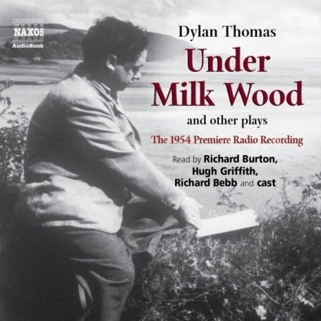 Under Milk Wood and Other Plays: The 1954 Premiere Radio Recording