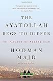 The Ayatollah Begs to Differ: The Paradox of Modern Iran