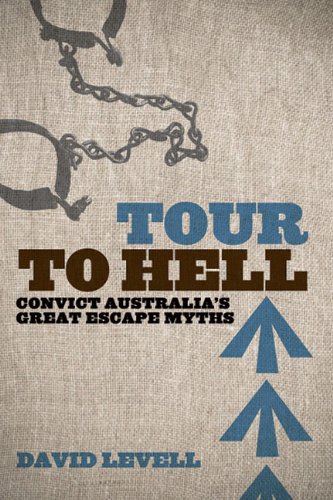 Tour to hell : convict Australia's great escape myths
