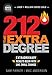212 The Extra Degree: Extraordinary Results Begin with One Small Change (A Motivational Self-Help and Business Leadership Book to Achieve Success)