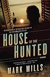 Front cover for the book House of the Hunted: A Novel by Mark Mills
