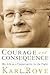 Courage and Consequence: My Life as a Conservative in the Fight - Book by Karl Rove