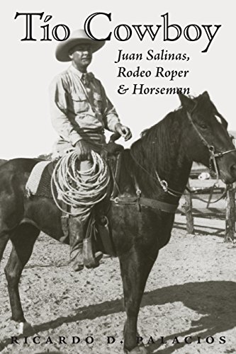 TÃ­o Cowboy: Juan Salinas, Rodeo Roper and Horseman (Fronteras Series, sponsored by Texas A&M International University)