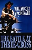 The Battle at Three-Cross (Western Complete Series) by 