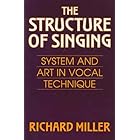 The Structure of Singing: System and Art in Vocal Technique