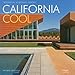 California Cool: Residential Modernism Reborn by Russell Abraham