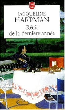 Recit De La Derniere Annee Jacqueline Harpman Babelio
