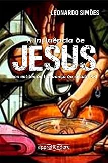 Livro A Influência de Jesus nos estilos de liderança do século XXI