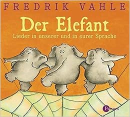 Der Elefant Cd Lieder In Unserer Und Eurer Sprache Sauerlander Horbuch Tontrager Amazon De Vahle Fredrik Vahle Fredrik Bucher