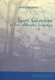 Saint Colomban et les abbayes briardes