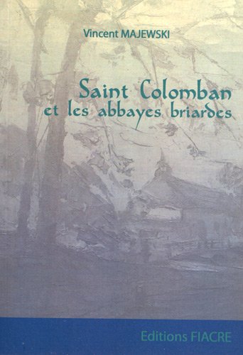 Saint Colomban et les abbayes briardes