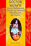 Image de Doctor Mom's Quick Reference Guide to Natural Healthcare