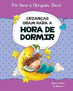 Crianças oram para a hora de dormir: 15 orações para crianças (Por favor e Obrigado, Deus! Livro 2)