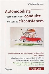 Automobiliste, comment vous conduire en toutes circonstances