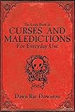 The Little Book of Curses and Maledictions for Everyday Use by Dawn Rae Downton
