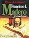 Biografía del Poder, 2 : Francisco I. Madero, místico de la libertad (Biografia del Poder) (Spanish Edition)