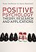 Positive Psychology: Theory, Research And Applications