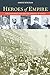 Heroes of Empire: Five Charismatic Men and the Conquest of Africa