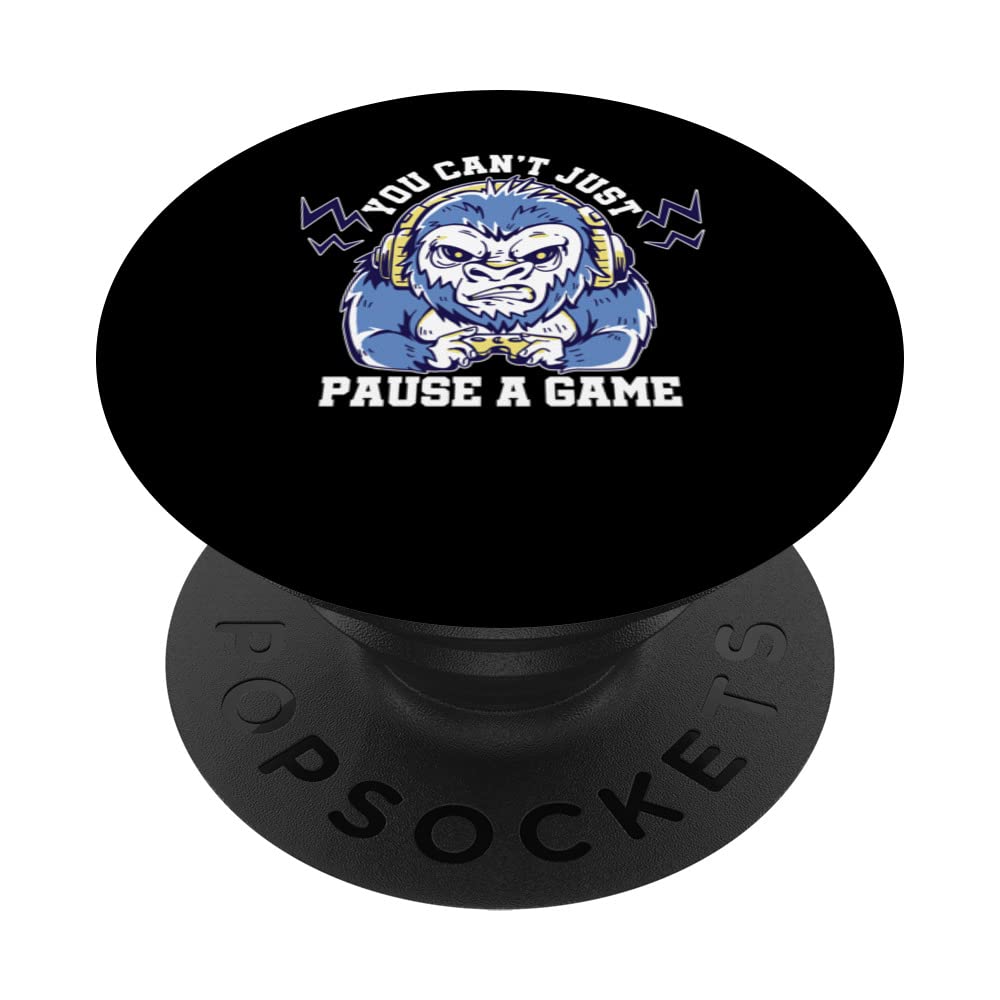 You Can't Just Pause A Game Video Game Player Gaming Nerd PopSockets Swappable PopGrip