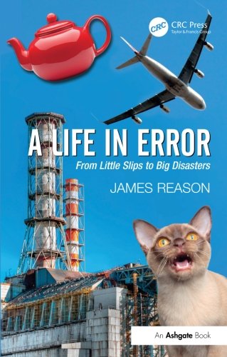 A Life in Error: From Little Slips to Big Disasters