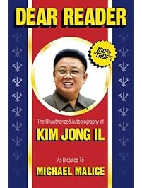 Dear Reader: The Unauthorized Autobiography of Kim Jong Il