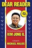 Dear Reader: The Unauthorized Autobiography of Kim Jong Il