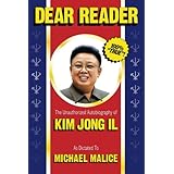 Dear Reader: The Unauthorized Autobiography of Kim Jong Il