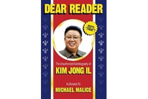 Dear Reader: The Unauthorized Autobiography of Kim Jong Il