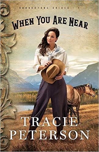 When You Are Near (Brookstone Brides), by Tracie Peterson