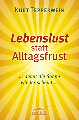 Lebenslust Statt Alltagsfrust Damit Die Sonne Wieder Scheint