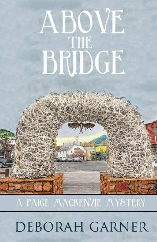 Above the Bridge (A Paige MacKenzie Mystery Book 1)