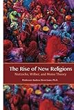 The Rise of New Religions: Nietzsche, Wilber, and Meme Theory