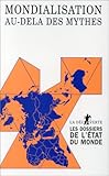 Mondialisation Au-delà des mythes (Dossiers de l'Etat du monde) (French Edition) by 
