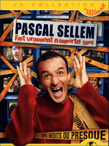 Sellem, Pascal - Pascal Sellem Fait Vraiment N'importe Quoi - 100% Inédits Ou Presque