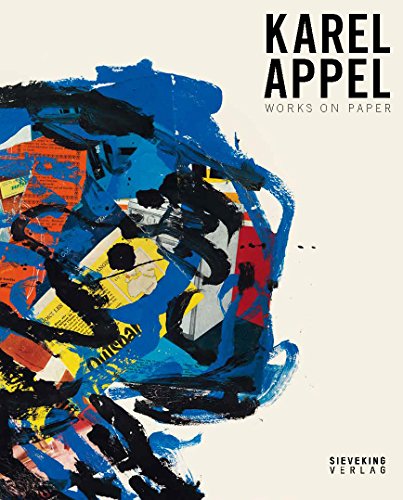 Karel Appel: Works on Paper
