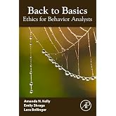 Back to Basics: Ethics for Behavior Analysts