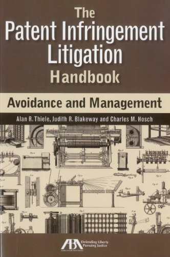 The Patent Infringement Litigation Handbook: Avoidance and Management