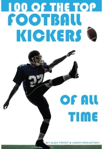 100 of the Top Football Kickers of All Time