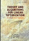 Theory and Algorithms for Linear Optimization: An Interior Point Approach by 