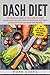 DASH Diet: The Complete Guide to Lose Weight, Lower Blood Pressure, and Stop Hypertension Fast With by Mark Evans