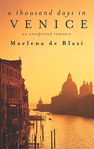 A Thousand Days in Venice: An Unexpected Romance