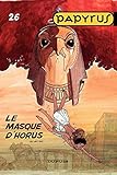 Papyrus - Tome 26 - Le masque d'Horus (Tous publics) (French Edition) by