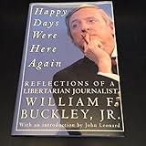 Happy Days Were Here Again: Reflections of a Libertarian Journalist