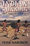 Indian Running: Native American History and Tradition by