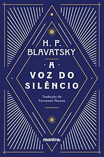 Livro A Voz do Silêncio: e outros fragmentos escolhidos do Livro dos Preceitos Áureos