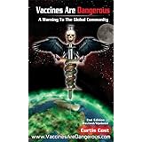 Vaccines Are Dangerous by Curtis Cost (2010-05-15)