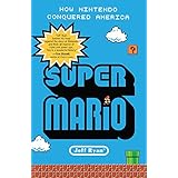 Super Mario: How Nintendo Conquered America
