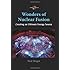 Wonders of Nuclear Fusion: Creating an Ultimate Energy Source (Barbara Guth Worlds of Wonder Science Series for Young Readers)