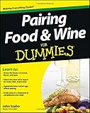 Pairing Food and Wine For Dummies by John Szabo