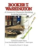 BOOKER T. WASHINGTON: A Lesson in Character Building in Coloring book format by Robin Banks